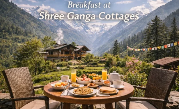 Breakfast at Shree Ganga Cottages | Peaceful Mountain Mornings